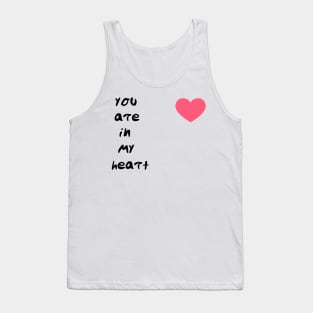 you are in my heart Tank Top